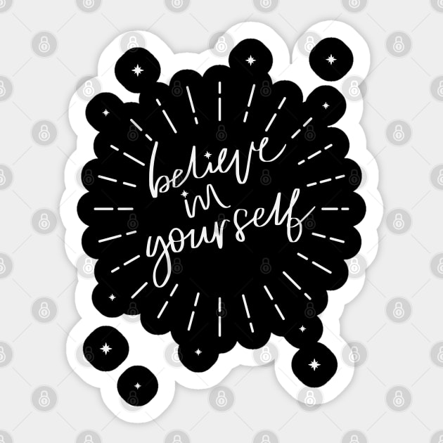 Believe in yourself quote Sticker by Crazyavocado22